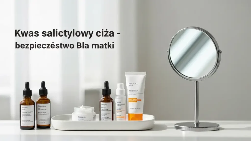 Kwas salicylowy ciąża - bezpieczeństwo BHA dla matki